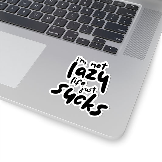 I'm Not Lazy Life Just Sucks - Sticker (Multiple Sizes) [EVE]