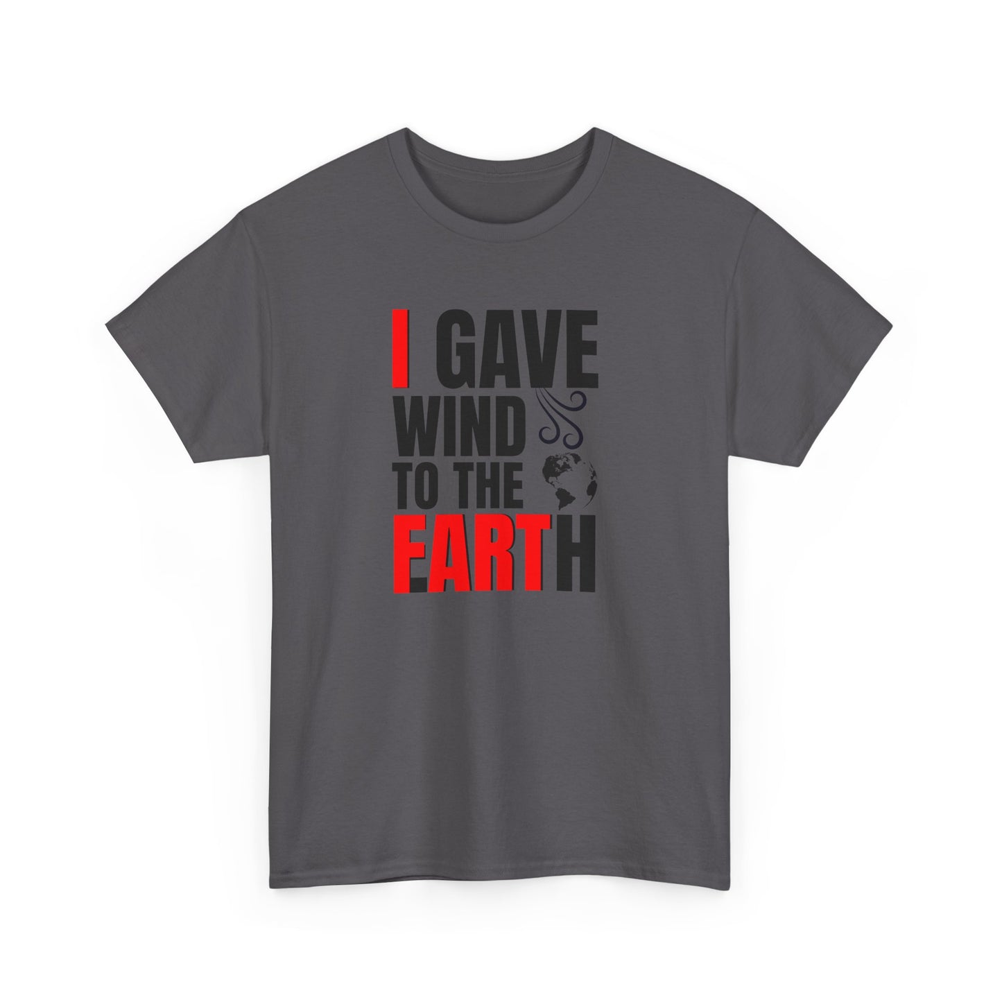 I Gave Wind to the Earth - T-Shirt (Multiple Colors) [EVE]