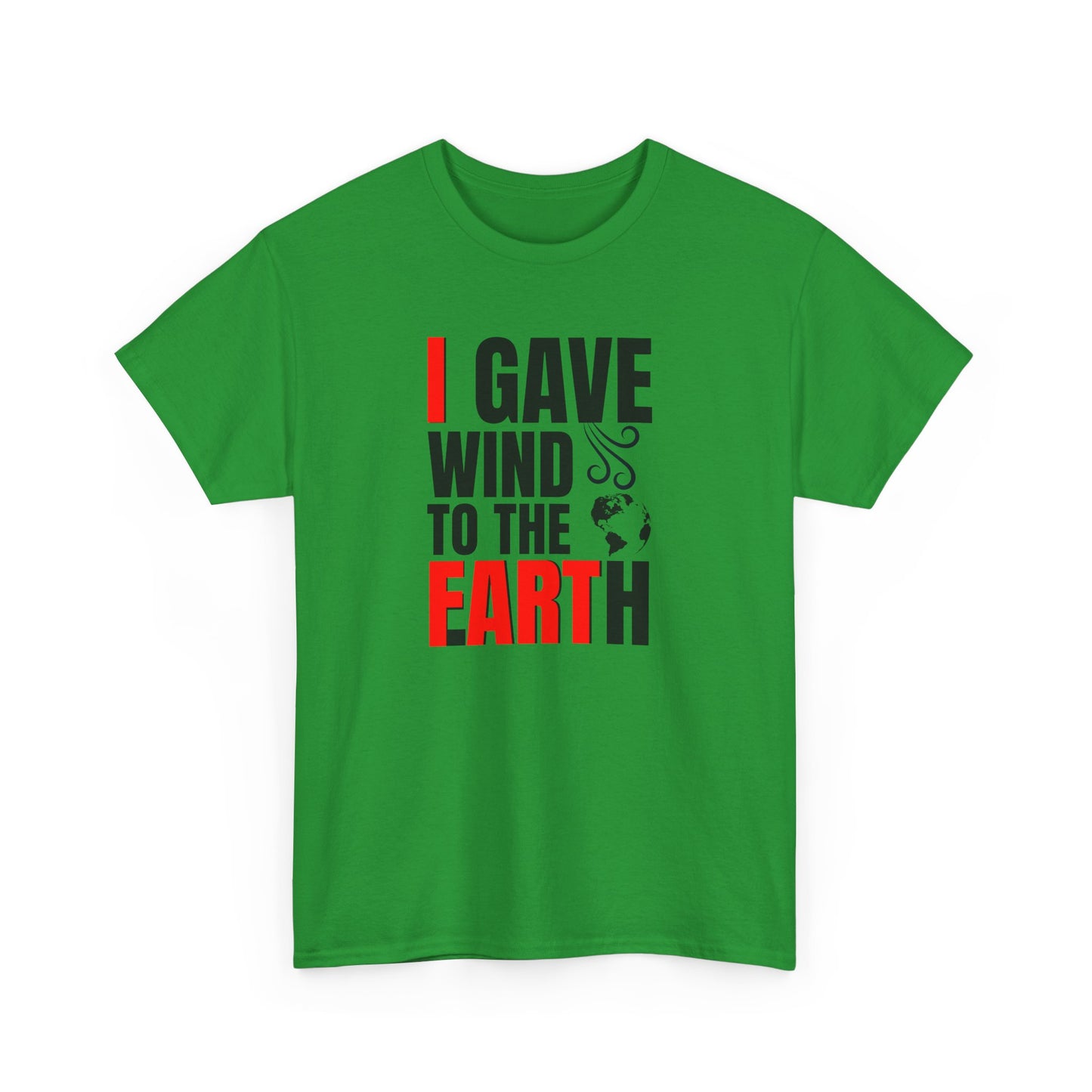 I Gave Wind to the Earth - T-Shirt (Multiple Colors) [EVE]