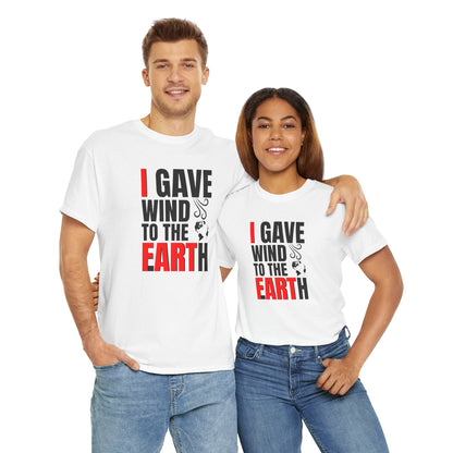 I Gave Wind to the Earth - T-Shirt (Multiple Colors) [EVE]