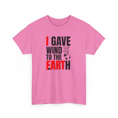 I Gave Wind to the Earth - T-Shirt (Multiple Colors) [EVE]